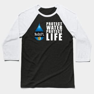 #NoDAPL | Protect Water Protect Life Baseball T-Shirt